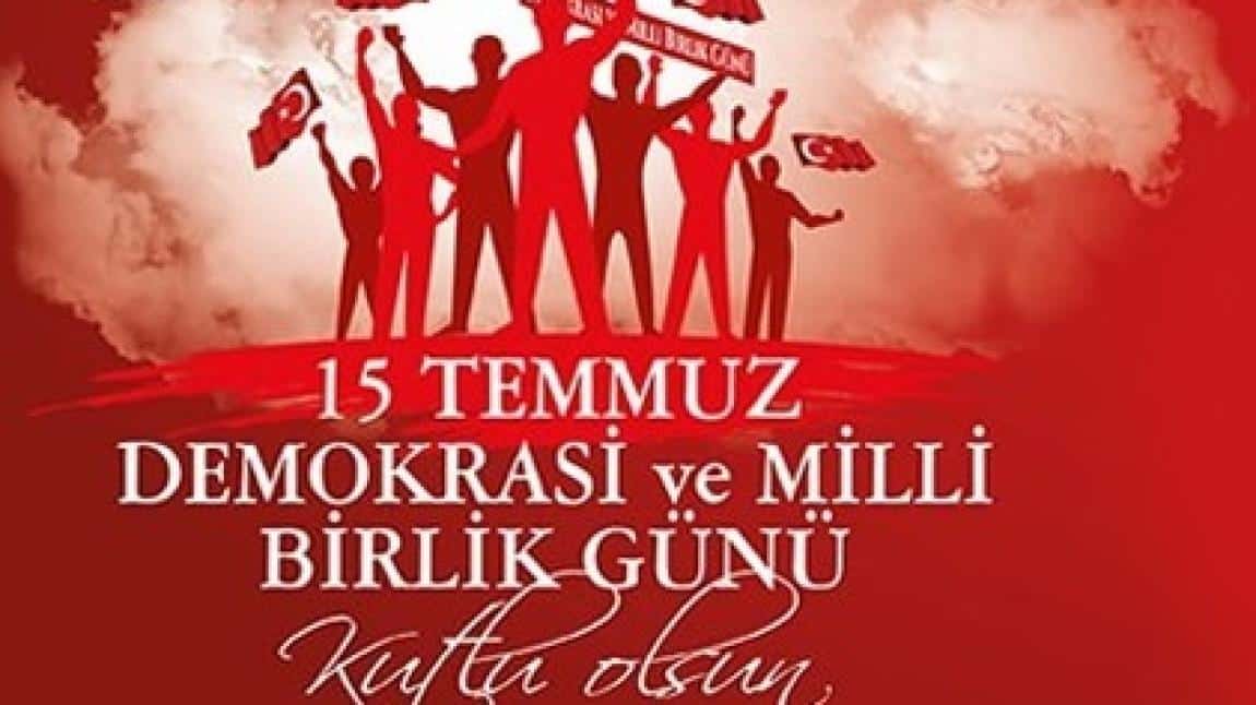 15 Temmuz Demokrasi Ve Milli Birlik Günü Anma Programı Okulumuzda Yapılmıştır.